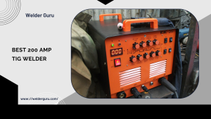 Best 200 Amp TIG Welder