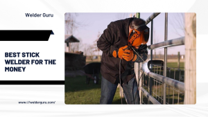 Best Stick Welder For The Money